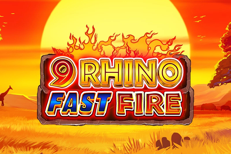 9 Rhino Fast Fire